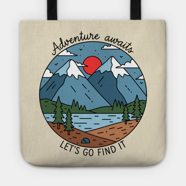 Adventure Awaits, Let's Go Find It Tote by enrynz