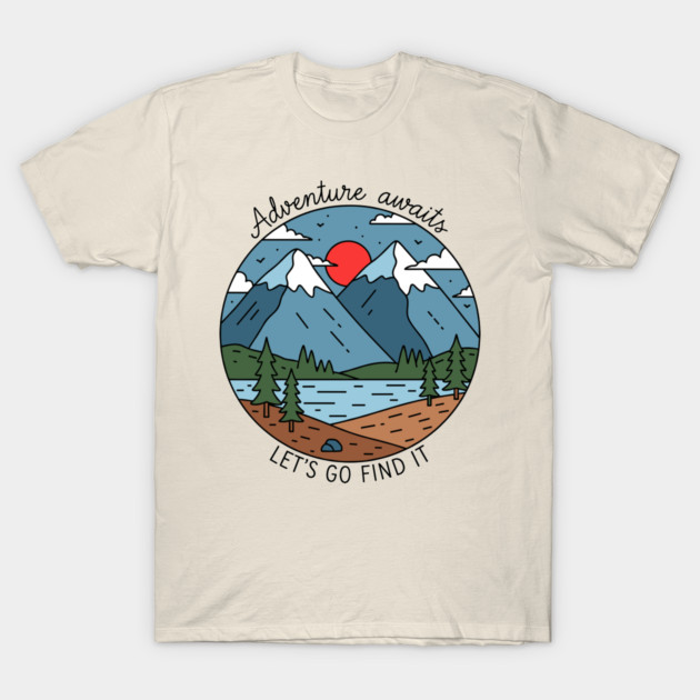 Adventure Awaits, Let's Go Find It T-Shirt by enrynz