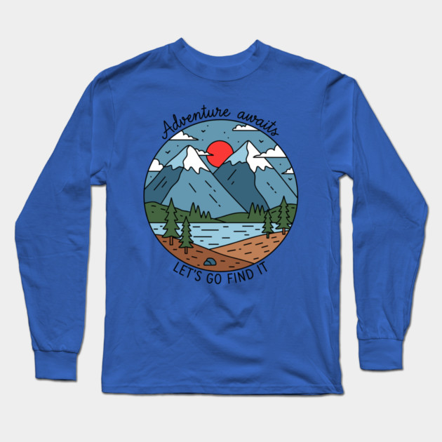 Adventure Awaits, Let's Go Find It Long Sleeve T-Shirt by enrynz