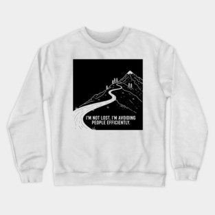 I'm not lost I'm avoiding People Crewneck Sweatshirt
