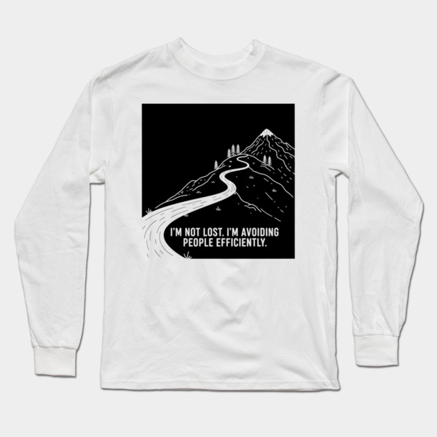 I'm not lost I'm avoiding People Long Sleeve T-Shirt by enrynz