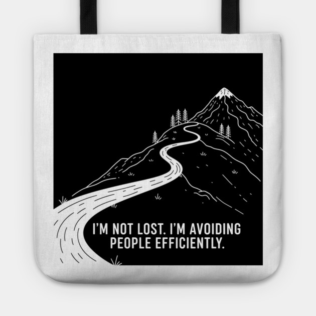 I'm not lost I'm avoiding People Tote by enrynz