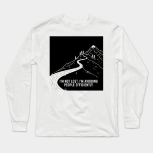 I'm not lost I'm avoiding People Long Sleeve T-Shirt