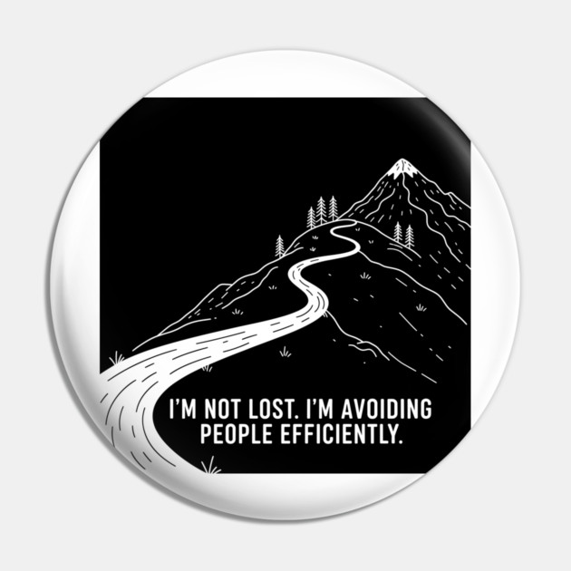 I'm not lost I'm avoiding People Pin by enrynz