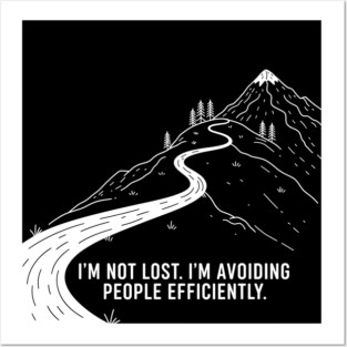 I'm not lost I'm avoiding People Posters and Art