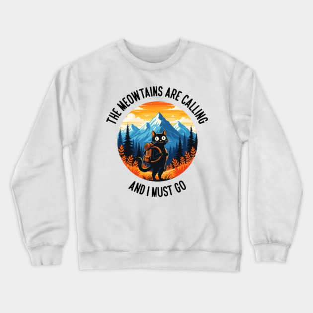 the meowtains are calling and i must go Crewneck Sweatshirt by enrynz
