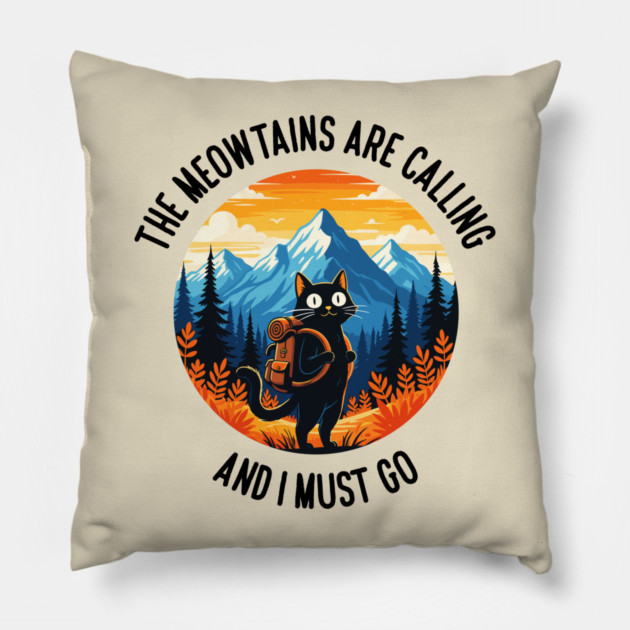 the meowtains are calling and i must go Pillow by enrynz