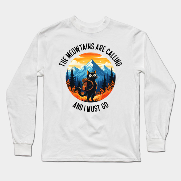 the meowtains are calling and i must go Long Sleeve T-Shirt by enrynz