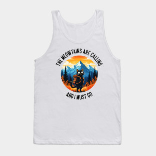the meowtains are calling and i must go Tank Top