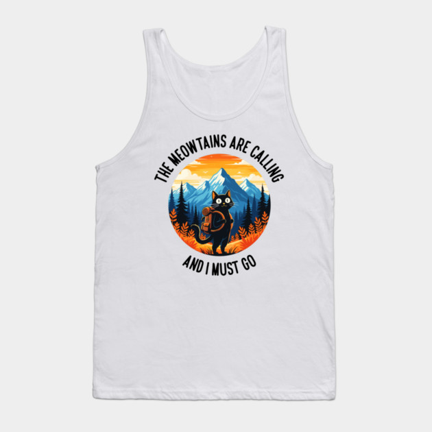 the meowtains are calling and i must go Tank Top by enrynz