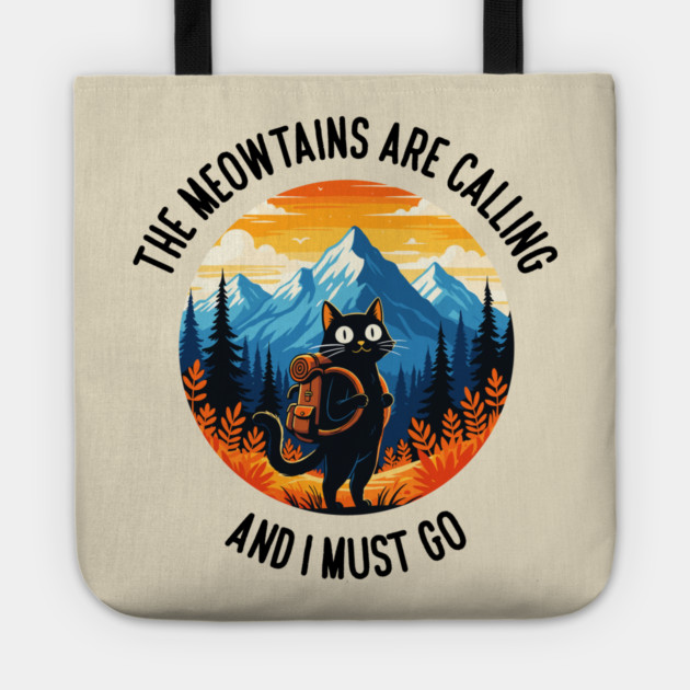 the meowtains are calling and i must go Tote by enrynz