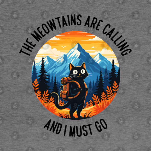 the meowtains are calling and i must go by enrynz