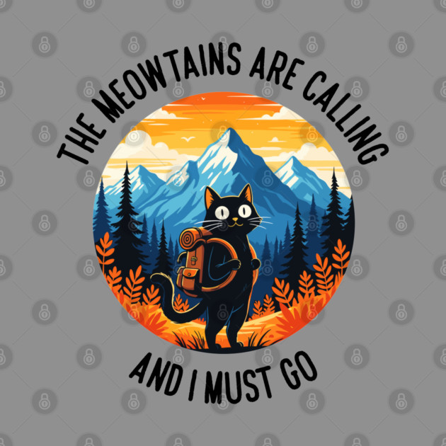 the meowtains are calling and i must go by enrynz