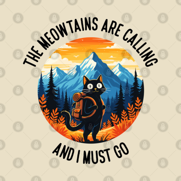 the meowtains are calling and i must go by enrynz