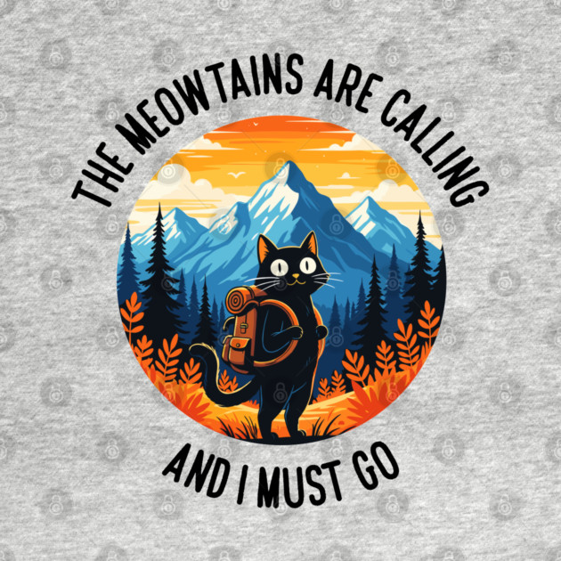 the meowtains are calling and i must go by enrynz