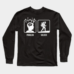Problem Solved Hiker Long Sleeve T-Shirt