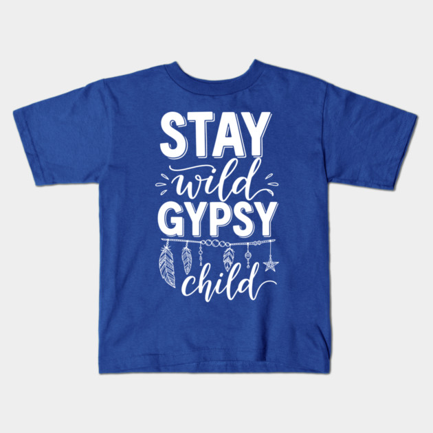 Stay Wild Gypsy Child Kids T-Shirt by enrynz