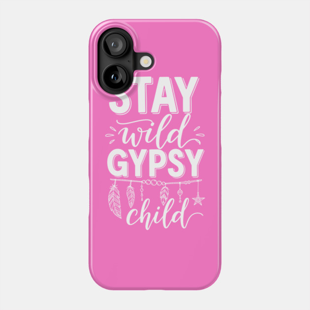 Stay Wild Gypsy Child Phone Case by enrynz