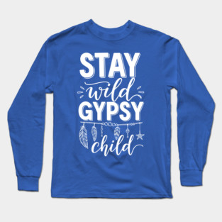 Stay Wild Gypsy Child Long Sleeve T-Shirt