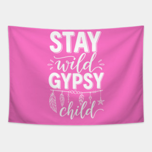 Stay Wild Gypsy Child Tapestry