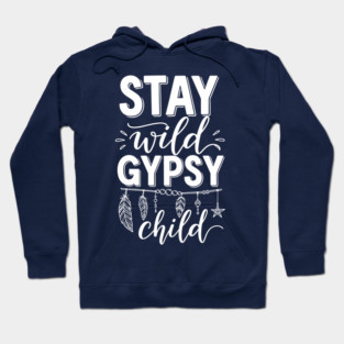 Stay Wild Gypsy Child Hoodie