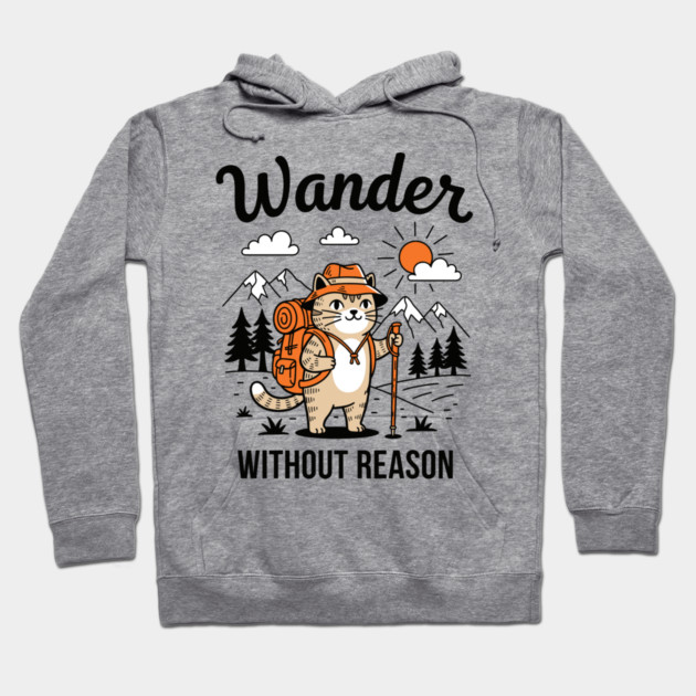 Wander Without Reason Cat Adventure Hoodie by enrynz