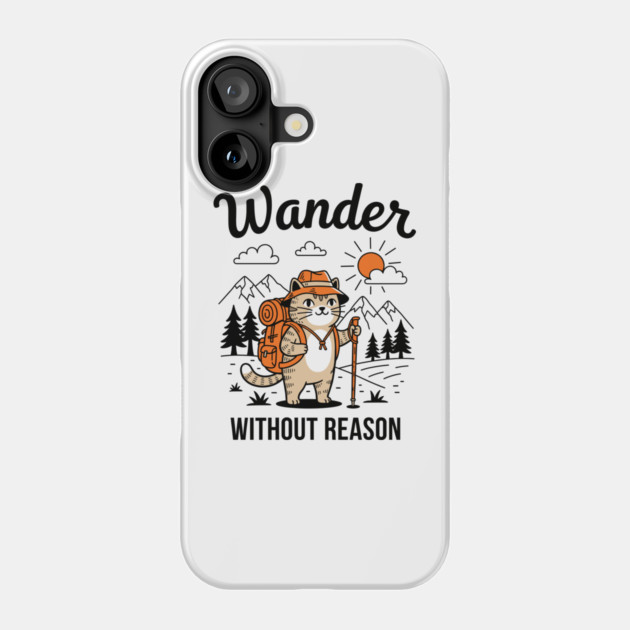 Wander Without Reason Cat Adventure Phone Case by enrynz