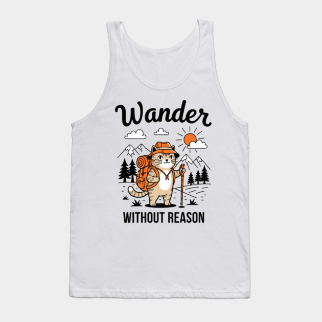 Wander Without Reason Cat Adventure Tank Top by enrynz