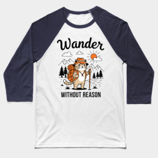 Wander Without Reason Cat Adventure Baseball T-Shirt