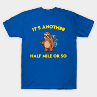 It's another half my or so T-Shirt