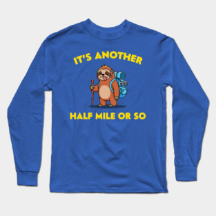 It's another half my or so Long Sleeve T-Shirt