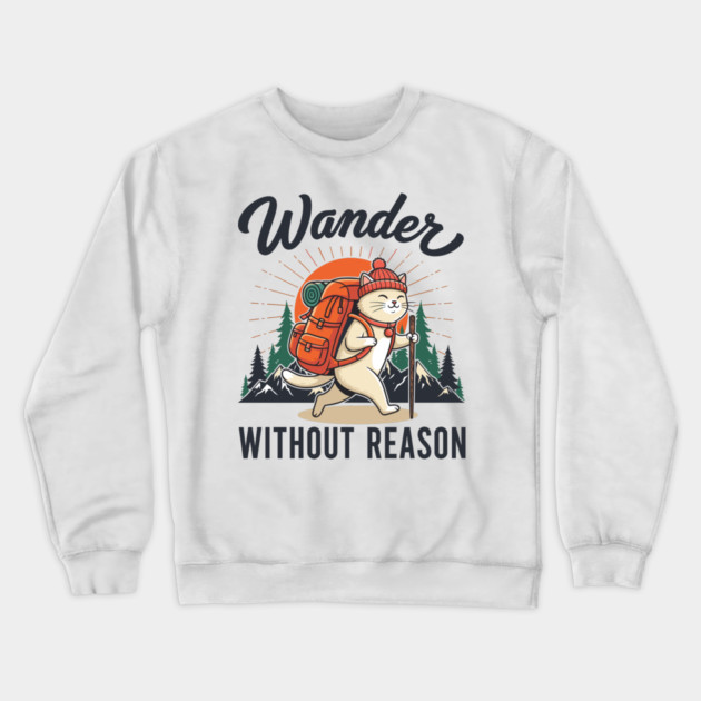 Wander Without Reason Crewneck Sweatshirt by enrynz