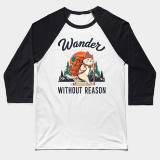 Wander Without Reason Baseball T-Shirt