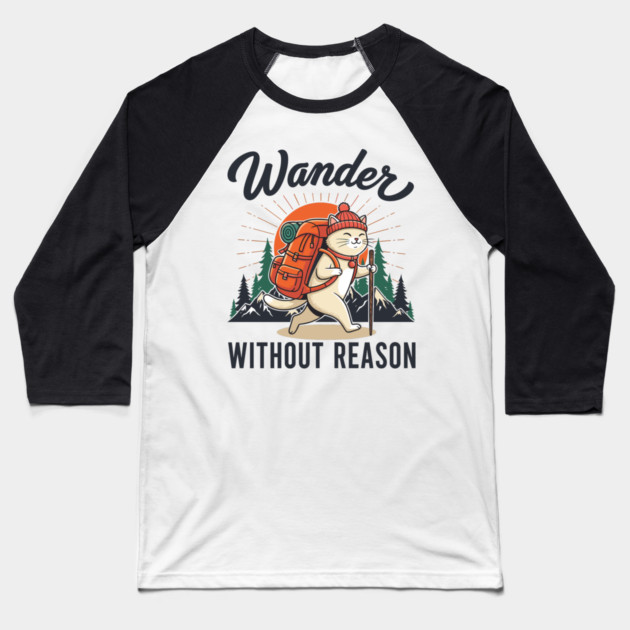 Wander Without Reason Baseball T-Shirt by enrynz