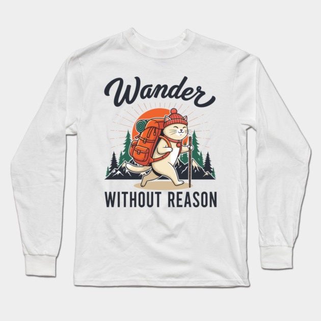 Wander Without Reason Long Sleeve T-Shirt by enrynz
