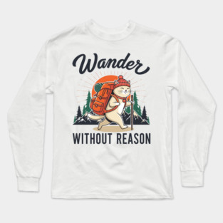 Wander Without Reason Long Sleeve T-Shirt