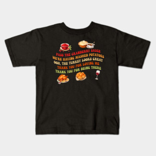 Pass The Cranberry Sauce Funny Thanksgiving Dinner Turkey Men Women Kids T-Shirt