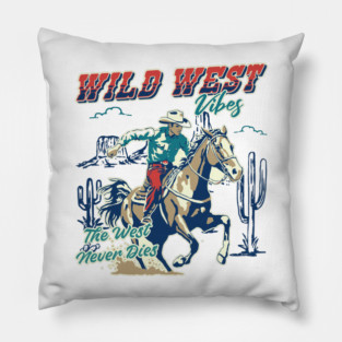 Wild West Vibes – The West Never Dies Pillow