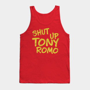 Shut Up Tony Romo - Football Tank Top