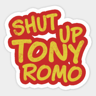 Shut Up Tony Romo - Football Sticker