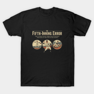 5th inning T-Shirt