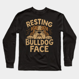Resting Bulldog Face Grumpy Mood Long Sleeve T-Shirt