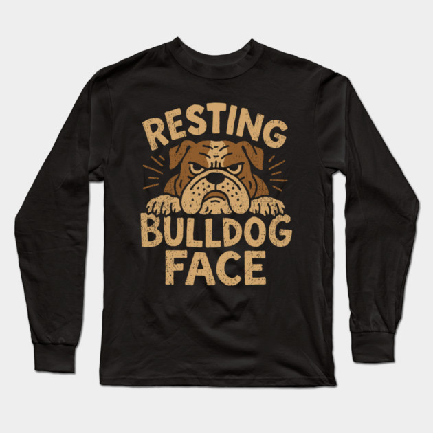 Resting Bulldog Face Grumpy Mood Long Sleeve T-Shirt by Anticorporati
