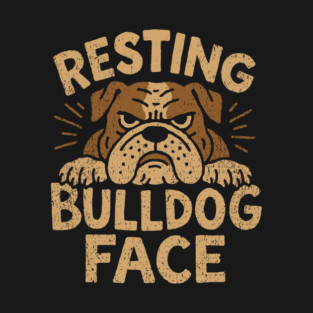Resting Bulldog Face Grumpy Mood T-Shirt