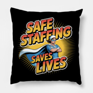 Safe Staffing Saves Lives – Nurse Advocacy & Patient Safety Pillow