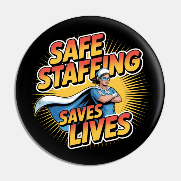 Safe Staffing Saves Lives – Nurse Advocacy & Patient Safety Pin by  Shift Happens: Gear for the Ones Who Keep It Moving