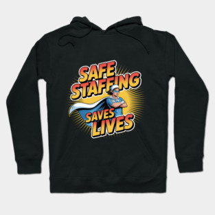 Safe Staffing Saves Lives – Nurse Advocacy & Patient Safety Hoodie