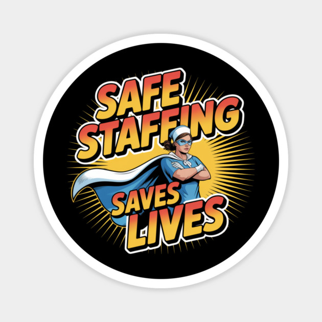 Safe Staffing Saves Lives – Nurse Advocacy & Patient Safety Magnet by  Shift Happens: Gear for the Ones Who Keep It Moving