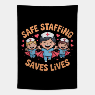Nurse Quote – Safe Staffing Saves Lives – Patient Safety Support Tapestry