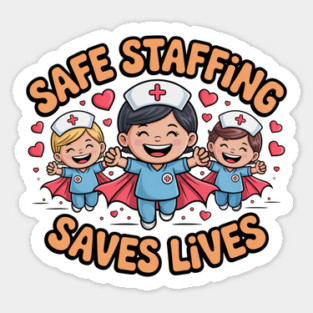 Nurse Quote – Safe Staffing Saves Lives – Patient Safety Support Magnet